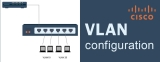 مراحل پیکربندی VLAN بر روی سوئیچ سیسکو
